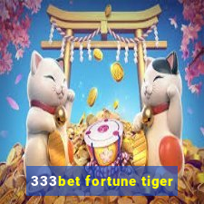 333bet fortune tiger